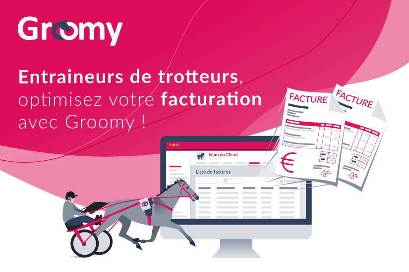 Entraineurs de trotteurs, optimisez votre facturation avec Groomy !